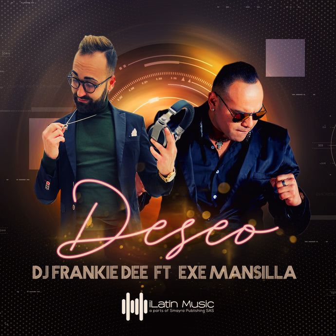 DESEO - DJ Frankie Dee ft. Exe Mansilla