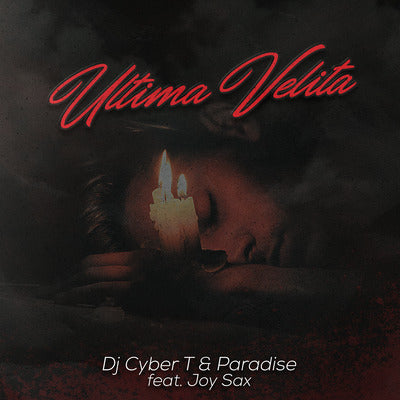 ULTIMA VELITA - DJ Cyber T & Paradise feat. Joy Sax