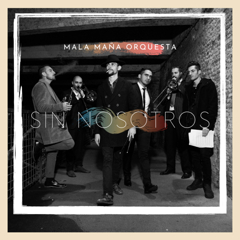 SIN NOSOTROS - Mala Maña Orquesta