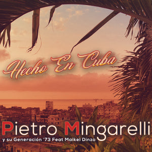 HECHO EN CUBA - Pietro Mingarelli y Su Generación '73 feat. Maikel Dinza
